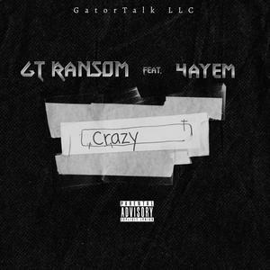 Crazy (feat. 4ayem) (Explicit)