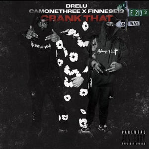 Crank That (feat. Camonethree & Finesse13) [Explicit]