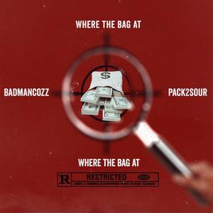 Where the Bag At(feat. Pack2sour) (Explicit)