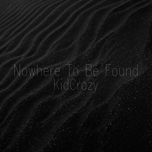 Nowhere To Be Found