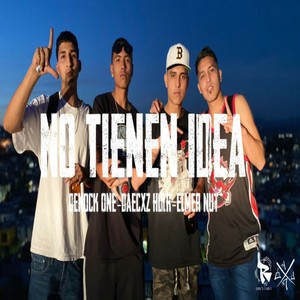 No Tienen Idea (Explicit)