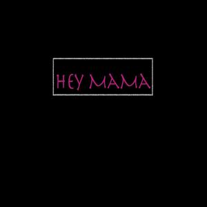 Hey MaMa (Explicit)