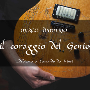 Il Coraggio del Genio (dedicated to Leonardo Da Vinci)