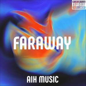 faraway (Explicit)