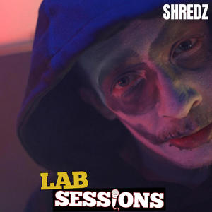 SHREDZ (#LABSESSIONS Pt. 2) (feat. Shredz) [Explicit]