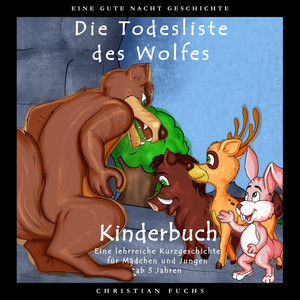 EINE GUTE NACHT GESCHICHTE - Die Todesliste des Wolfes (Kinderbuch - Eine lehrreiche Kurzgeschichte für Mädchen und Jungen)