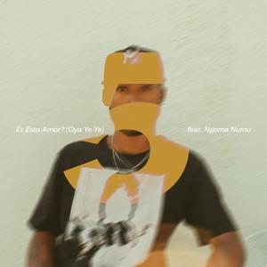 Es Esto Amor? (Oya Ye Ye) (feat. Ngoma Numu)