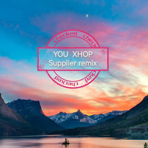 YOU (Supplier|XHOP remix)