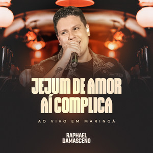 Jejum de Amor / Aí Complica (Ao Vivo em Maringá)