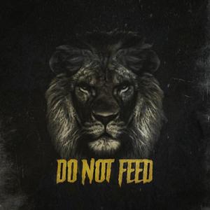 Do Not Feed (feat. BeWill) (Explicit)