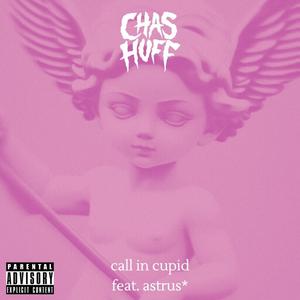 call in cupid (feat. Astrus*) [Explicit]