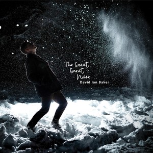 The Great, Great Noise (feat. Drew Zaremba, Tony Elison, Emily Merrell, Nathan Royal, Grayson Wickel, Melissa Chilinski & Ben Weiss)