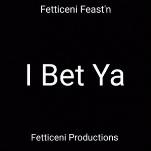 I Bet Ya