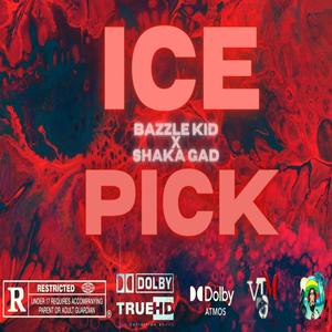 Ice Pick (feat. Bazzle Kid & Shaka Gad) [Explicit]