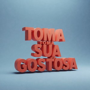TOMA TOMA SUA GOSTOSA (Explicit)