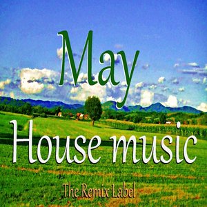 May Housemusic (Organic Deephouse Vibrant Techhouse Inspiring Proghouse Music Compilation)