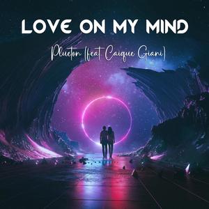 Love on my Mind (feat. Caique Giani) [Explicit]