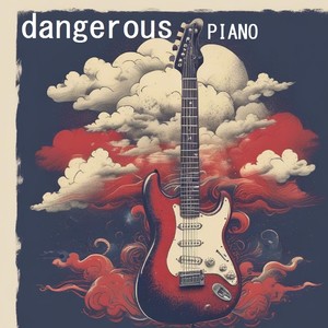 Dangerous Piano