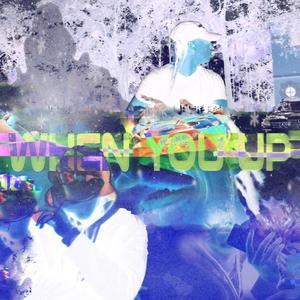 When You Up (Explicit)