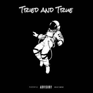 Tried And True (Explicit)