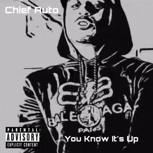 You Know It's Up (Explicit)