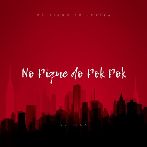 No Pique do Pok Pok (Explicit)