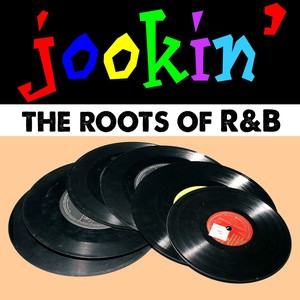 Jookin': The Roots of R&B