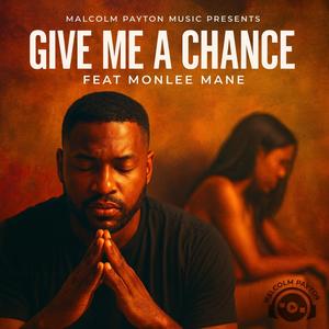 Give Me A Chance (feat. Monlee Mane)