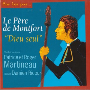 Sur Les Pas Du Père De Montfort : Dieu Seul