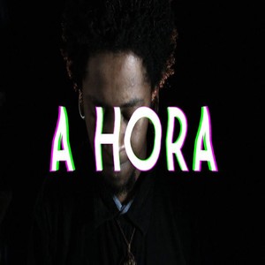 A Hora (Explicit)