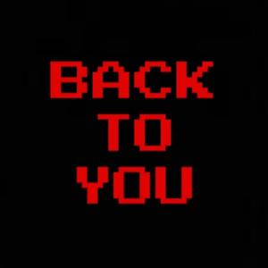 BACK TO YOU