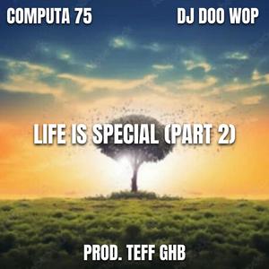 Life Is Special (feat. DJ Doo Wop|Explicit)