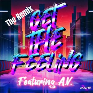 Get The Feeling (feat. A.V.) [Remix]