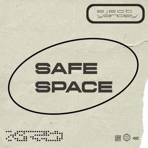 SAFE SPACE (Explicit)