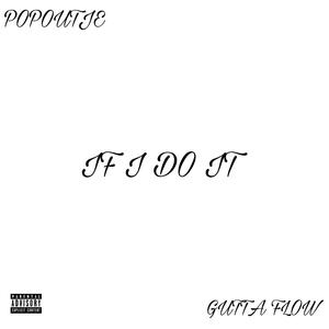 IF I DO IT (Explicit)