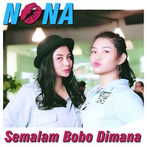 Nona - Semalam Bobo Dimana