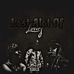 Lost Alot of Lovers (Explicit)