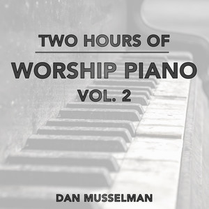 Two Hours of Worship Piano, Vol. 2