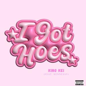 I got hoes (feat. Kennessy) [Explicit]