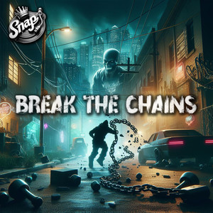 Break the Chains (Explicit)