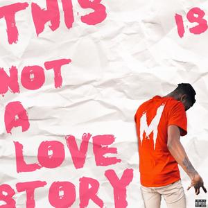 This Is Not A Love Story (Explicit)