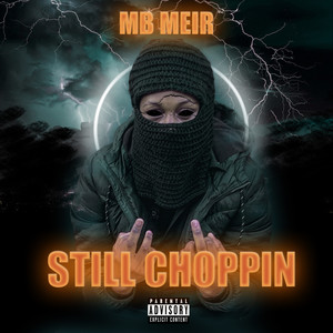 Still Chopping (Explicit)