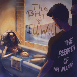 The Birth of Ill Will (The Rebirth of Mr. Williams) [Eugenics and Other Evils]