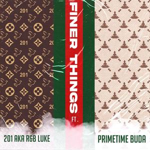 Finer Things (feat. Primetime Buda) [Explicit]