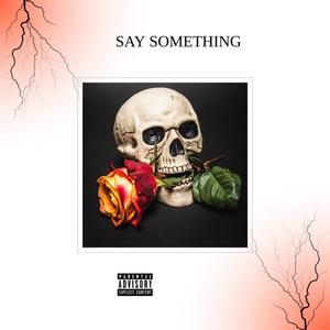 Say Something (feat. Emeldah & Cozy Sgebengu) [Explicit]