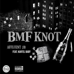 BMF KNOT (feat. Kartel Baby) (Explicit)