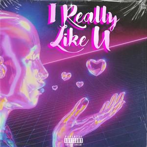 I Really Like U (Explicit)