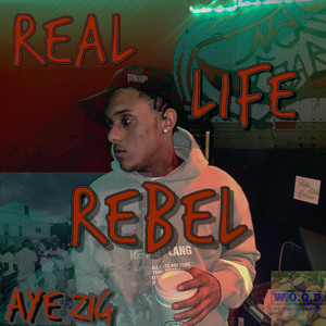 Real Life Rebel (Explicit)