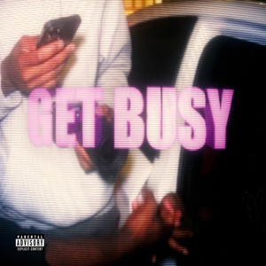 Get Busy (Explicit)