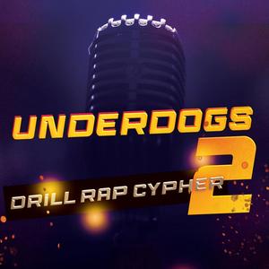 Underdogs Drill Cypher EP2 (feat. Trapper, Bulovard, Broken Paws, Mannadotty, El Dizzie, Mr Lines, Bobby Afrikah, Hitilafu Riett & Z Side G) [Explicit]